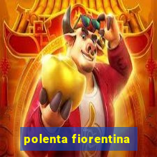 polenta fiorentina